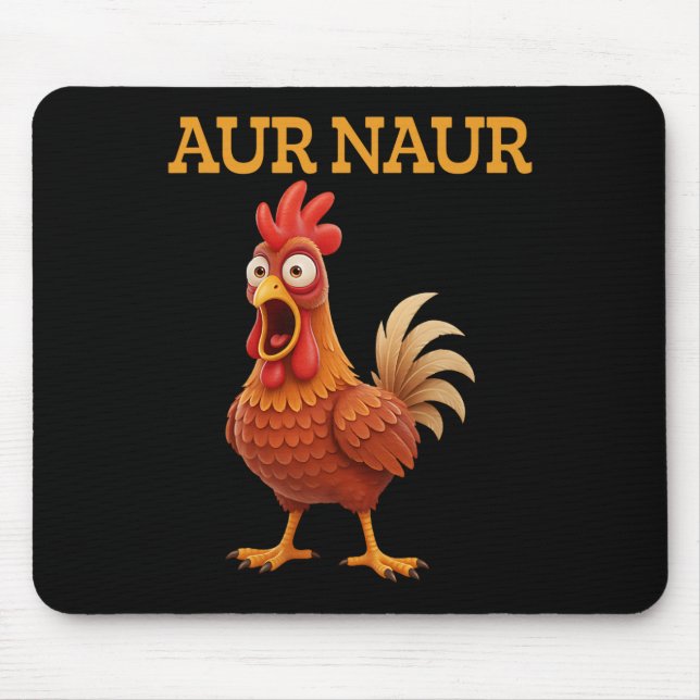 Aur Naur Chicken Meme Funny Cartoon Rooster  Mouse Pad (Front)