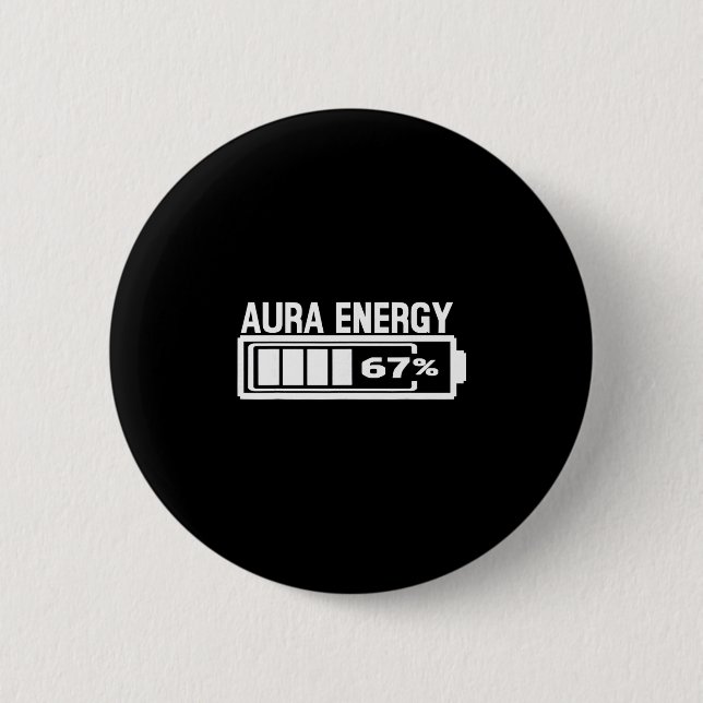 Aura Energy 67 Funny Six Seven Meme Gen Alpha Slan 6 Cm Round Badge (Front)