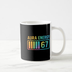 Aura Energy 67 Gen Alpha 6 7 Meme Infinite Rizz St Coffee Mug