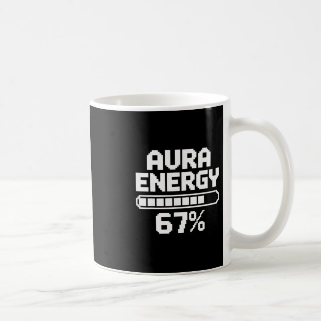 Aura Energy At 67 Funny Six Seven Meme Gen Alpha M Coffee Mug (Right)
