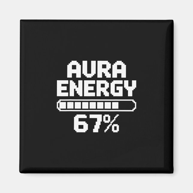 Aura Energy At 67 Funny Six Seven Meme Gen Alpha M Magnet (Front)