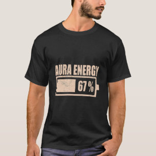 Aura Energy At 67 Funny Six Seven Meme Gen Alpha S T-Shirt