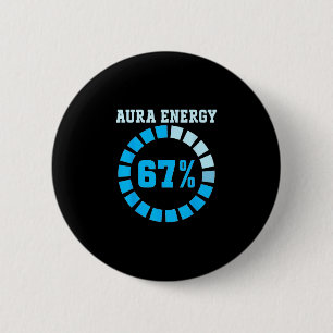 Aura Energy At 67 Funny Six Seven Meme Lets Get 6  Cm Round Badge