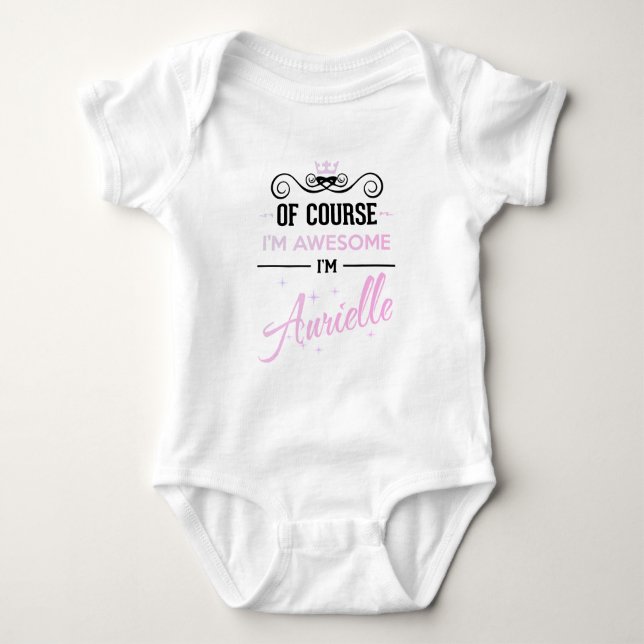 Aurielle Of Course I'm Awesome Name Baby Bodysuit (Front)