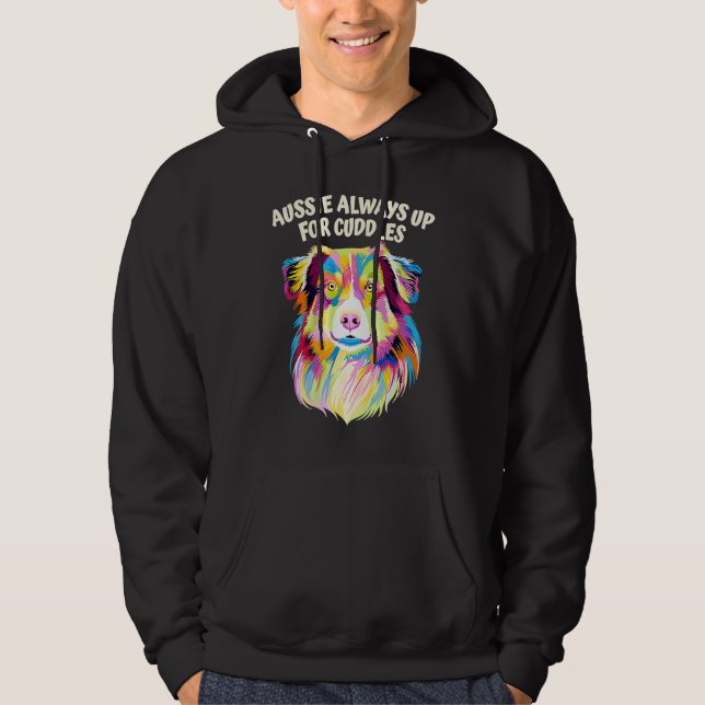 Aussie Always Up for Cuddles Australian Shepherd Hoodie (Front)