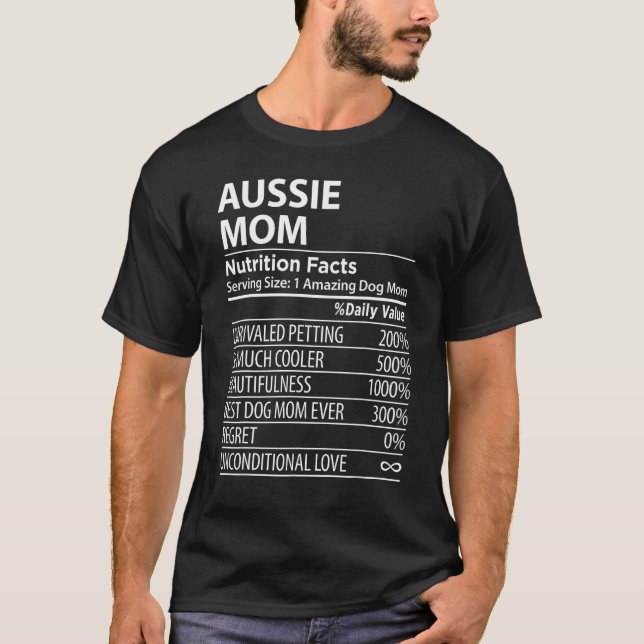 Aussie Mom Nutrition Facts  Aussie Dog Owner T-Shirt (Front)