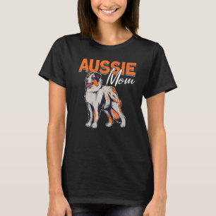 Aussie Mum  Aussie Owner Australian Shepherd  3 T-Shirt
