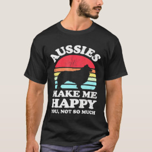 Aussies Make Me Happy Australian Shepherd Vintage T-Shirt