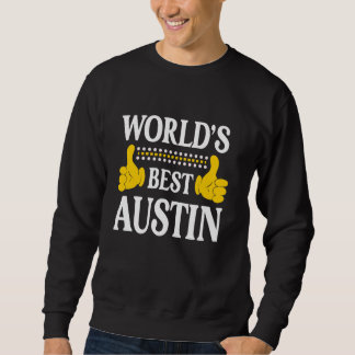 Austin Surname Team Family Last Name World's Best  Sweatshirt