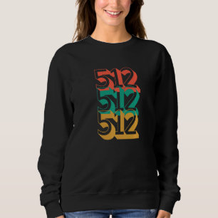 Austin Texas 512 Area Code Cool Eighties Inspired  Sweatshirt