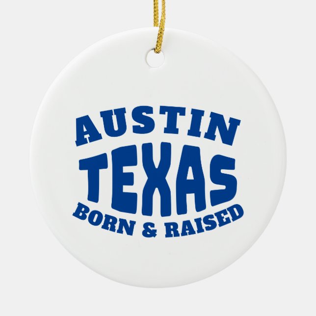 Austin Texas Born and Raised Ceramic Tree Decoration (Front)