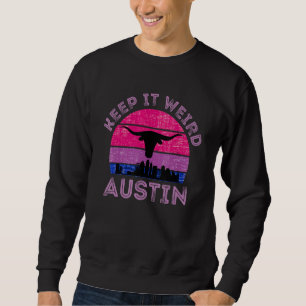 Austin  Texas Keep It Weird Longhorn Sunset   Sweatshirt