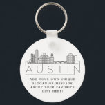Austin, Texas Stylized Skyline | Custom Slogan Key Ring<br><div class="desc">A unique key chain representing the beautiful city of Austin,  Texas.  
This keychain features a stylized illustration of the city's unique skyline with its name underneath.
Underneath the city name is a spot for your unique slogan or statement about your favorite city.</div>