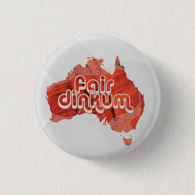 AUSTRALIA FAIR DINKUM 3 CM ROUND BADGE (Front)