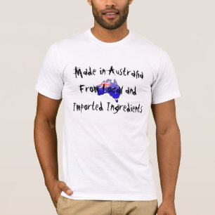 Australia from Local and Imported Ingredients T-Shirt