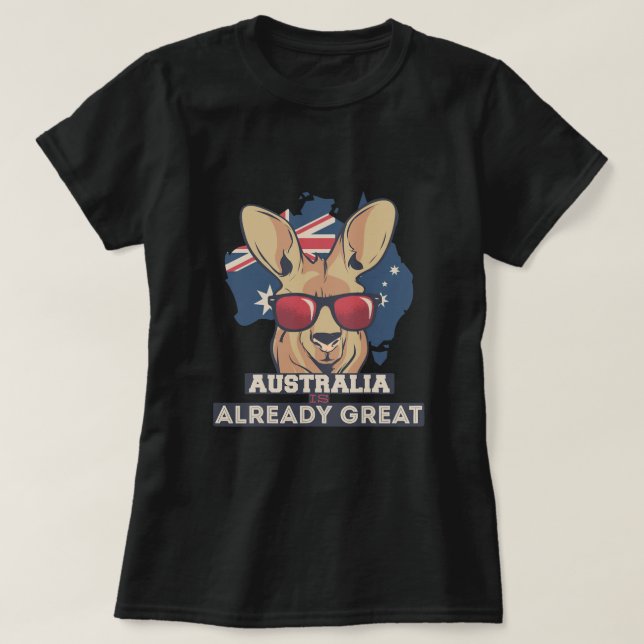 Australia Is Already Great Australia Pride Funny K T-Shirt (Design Front)