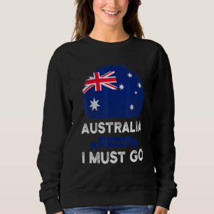 Australia Is Calling I Must Go Australian Flag Her Sweatshirt