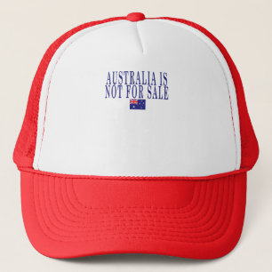 australia is Not For Sale ,Proud to be australian Trucker Hat