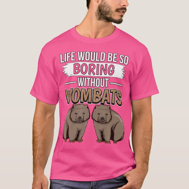Australia Quote Life Would Be So Boring Without Wo T-Shirt (Front)