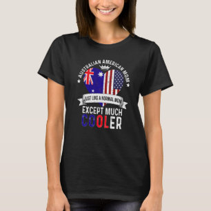 Australian American Mum Mothers Day Mama Australia T-Shirt