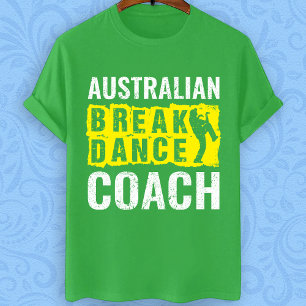 Australian Break Dance Coach Outfit Costume  T-Shirt