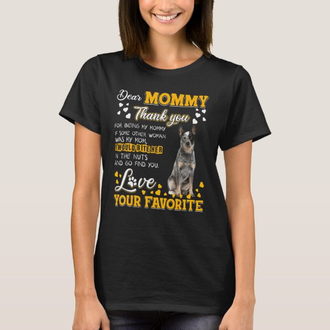 Australian Cattle Dear Mummy Thank You For Being M T-Shirt (Front)