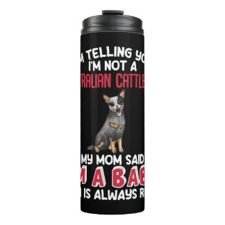 Australian Cattle Dog Funny Quote  Thermal Tumbler