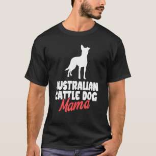 Australian Cattle Dog Mama Blue Heeler Dog Mum T-Shirt