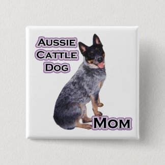 Australian Cattle Dog Mum 4 - Button