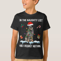 Australian Cattle Dog Naughty List And I Regret No