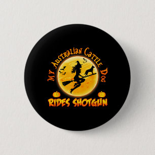 Australian Cattle Dog Rides Shotgun Halloween 6 Cm Round Badge