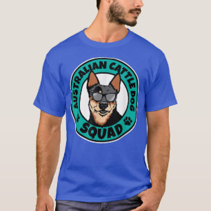 Australian Cattle Dog Squad Dog Lover Australian C T-Shirt