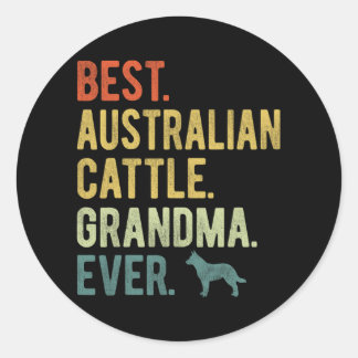 Australian Cattle Grandma Ever Dog Lovers Mother's Classic Round Sticker