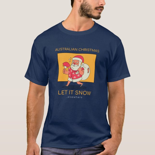Australian Christmas - Let it Snow T-Shirt (Front)