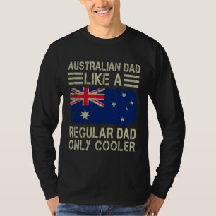 Australian Dad Like a Regular Dad Only Cooler Funn T-Shirt
