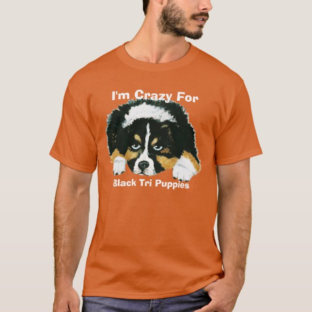 Australian Shepherd Crazy For Black Tri Aussies T-Shirt (Front)