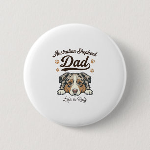 Australian Shepherd Dad Life Is Ruff Vintage Shirt 6 Cm Round Badge