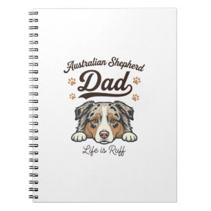 Australian Shepherd Dad Life Is Ruff Vintage Shirt Notebook