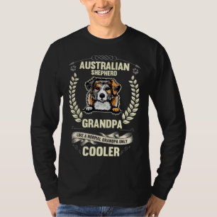 Australian Shepherd Grandpa Like A Normal Grandpa  T-Shirt