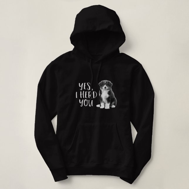Australian Shepherd Herding Dog Funny I Herd You M Hoodie (Design Front)