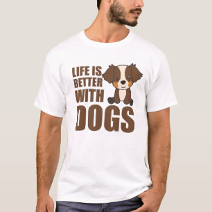 Australian Shepherd Life Is Better With Dogs T-Shirt