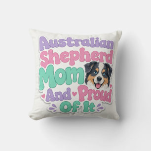 Australian Shepherd Mum and Proud Cushion