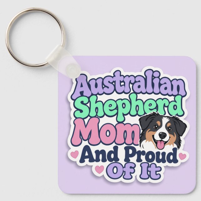 Australian Shepherd Mum and Proud Of It - Keychain (Front)