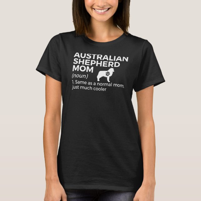 Australian Shepherd Mum Definition Aussie   T-Shirt (Front)