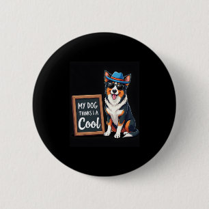 Australian Shepherd My Dog Thinks I'm Cool For Dog 6 Cm Round Badge