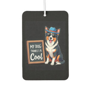 Australian Shepherd My Dog Thinks I'm Cool For Dog Car Air Freshener