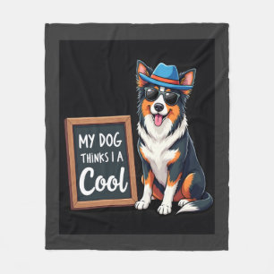 Australian Shepherd My Dog Thinks I'm Cool For Dog Fleece Blanket