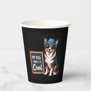 Australian Shepherd My Dog Thinks I'm Cool For Dog Paper Cups