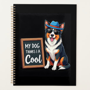 Australian Shepherd My Dog Thinks I'm Cool For Dog Planner