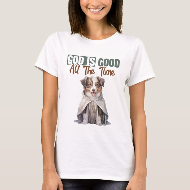 Australian Shepherd Pastor God Is Good T-Shirt (Front)